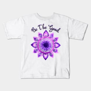 Be the Good Kids T-Shirt